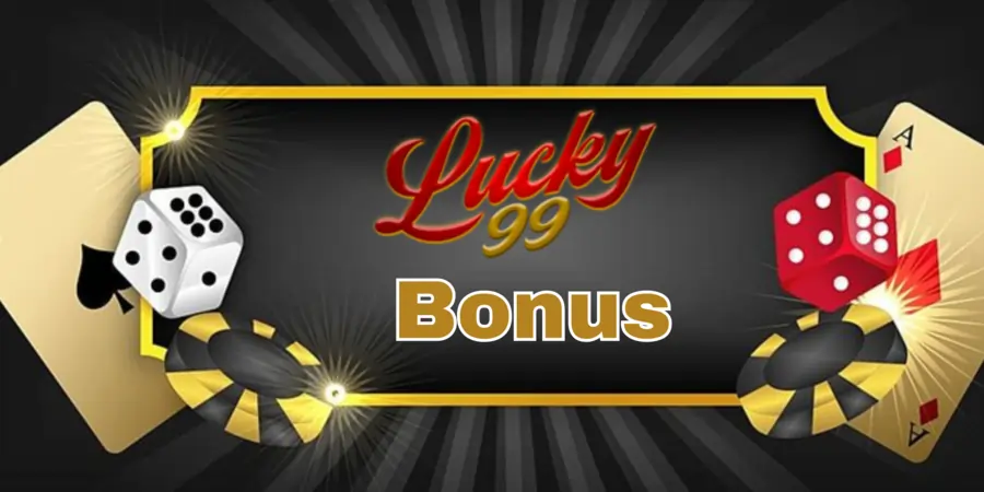 Lucky99 Bonus